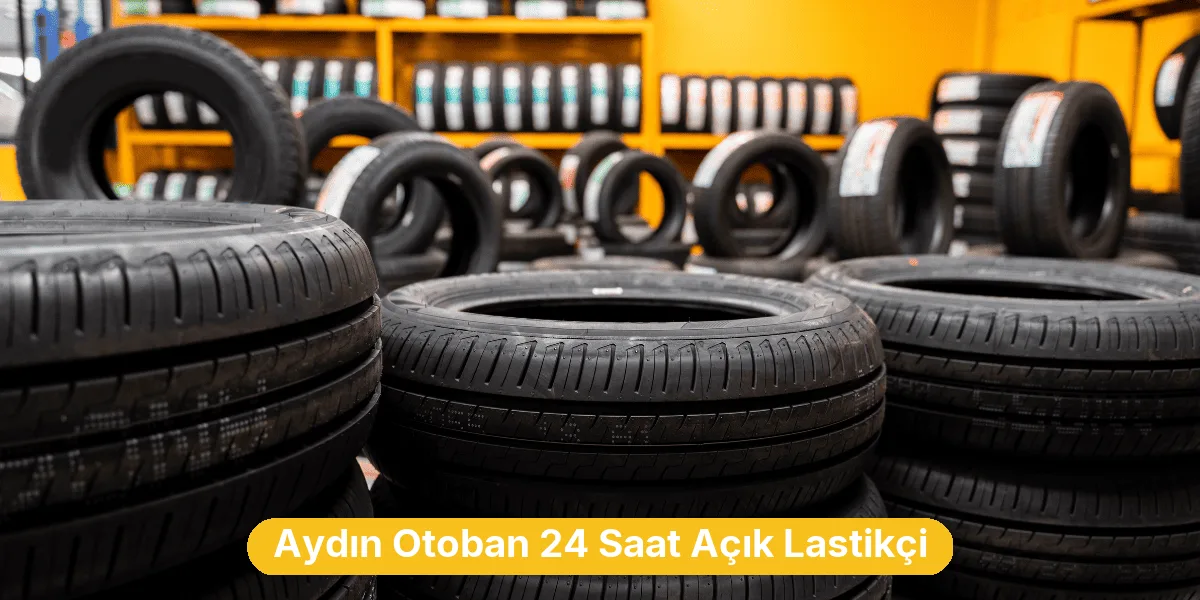 Aydın Otoban 24 Saat Açık Lastikçi