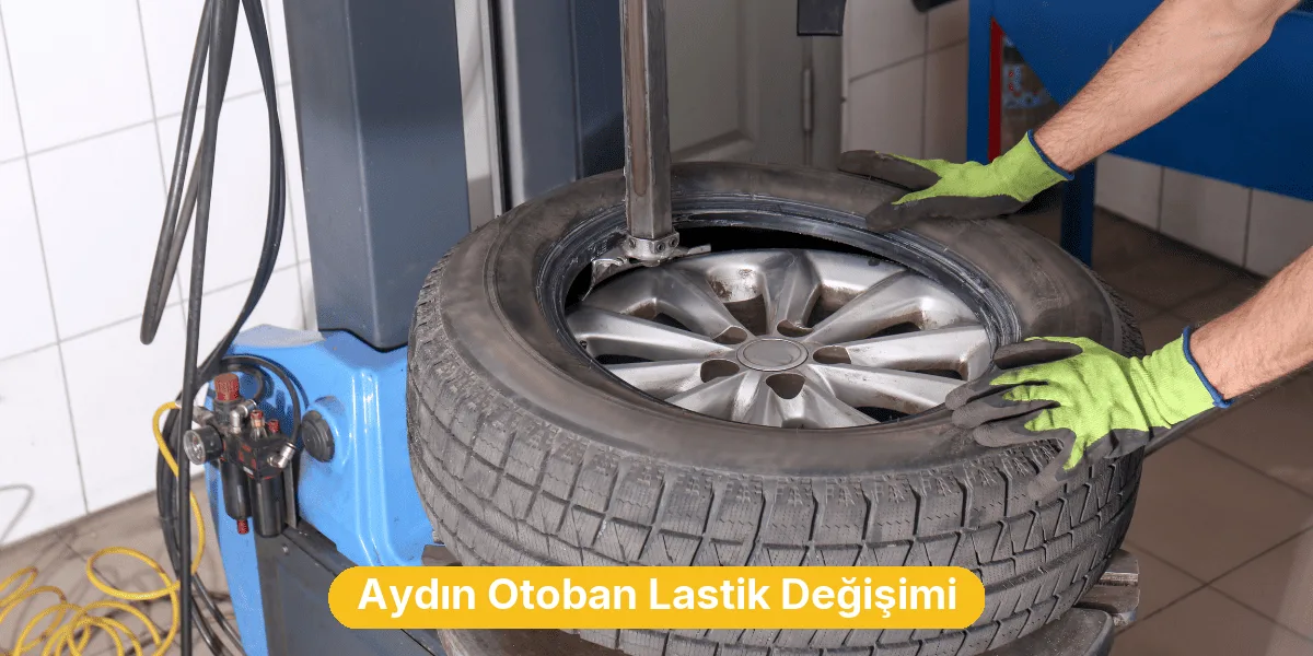 Aydın Otoban Lastik Değişimi